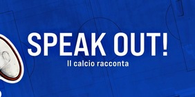 La FIGC lancia ‘Speak Out!’, la webserie sul valore sociale del calcio