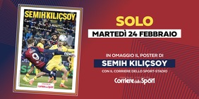 Semih Kılıçsoy, il poster autografato in edicola solo martedì 24 febbraio gratis con il Corriere dello Sport-Stadio!