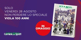 Fiorentina, 100 anni di storia: lo speciale in omaggio con il Corriere dello Sport-Stadio