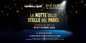 Le stelle del padel brillano su Roma: il 16 settembre gli Italian Padel Awards organizzati dal Corriere dello Sport-Stadio