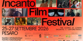 Incanto Film Festival 2026: annunciata la quarta edizione a Pesaro