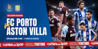 Il Porto batte l'Aston Villa 2-1: riguarda il match sul canale YouTube del Corriere dello Sport!