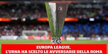 Sorteggio Europa League, doppia trasferta a Glasgow per la Roma