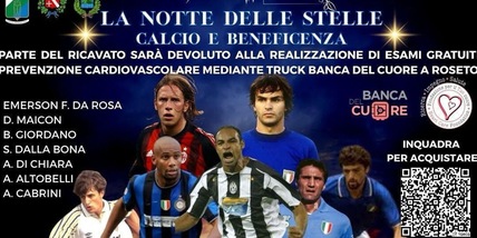 La Notte delle Stelle illumina Roseto: leggende del calcio in campo tra salute e solidarietà