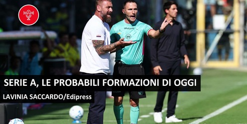 Serie A, le probabili formazioni di oggi