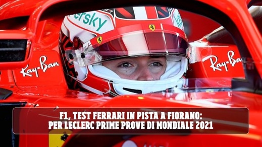 Formula 1, Ferrari: Leclerc sotto il sole di Fiorano dopo il Covid
