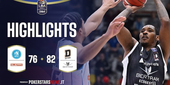 Guerri Napoli - Bertram Derthona Tortona | PokerstarsNews Highlights Serie A Unipol 2025/2026