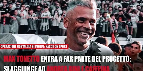 MAX TONETTO ENTRA IN OPERAZIONE NOSTALGIA: NASCE ON SPORT