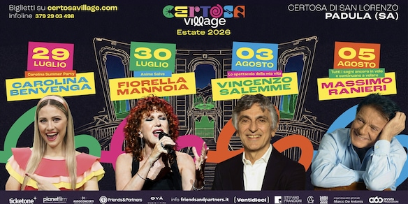 Certosa Village 2026: Carolina Benvenga, Fiorella Mannoia, Vincenzo Salemme e Massimo Ranieri protagonisti dell’estate alla Certosa di Padula