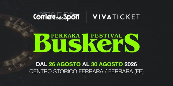Ferrara Buskers Festival 2026, biglietti per 5 giorni di musica e spettacolo
