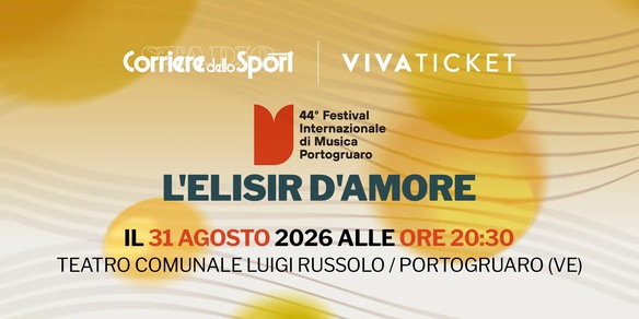 Biglietti L’Elisir d’amore a Portogruaro: spettacolo del 31 agosto 2026