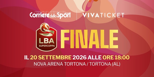 Disponibili i biglietti LBA Supercoppa 2026: la Finale alla Nova Arena di Tortona