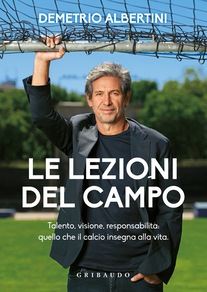 Libri: dalle 'Lezioni del campo' alla vita, talento e responsabilità secondo Albertini