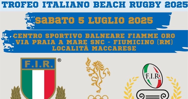 Trofeo Italiano beach rugby 2025: le Fiamme Oro Rugby, organizzano la tappa nazionale a Maccarese, 1° trofeo coppa Lazio Beach Rugby
