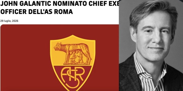 Roma, il nuovo Ceo è John Galantic: l'annuncio dei Friedkin