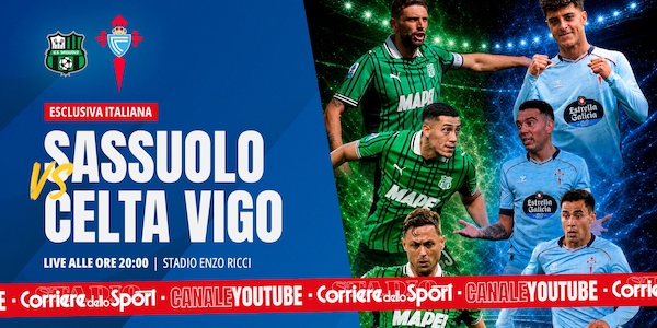 Il Celta Vigo batte il Sassuolo: rivivi l'amichevole sul canale YouTube del Corriere dello Sport