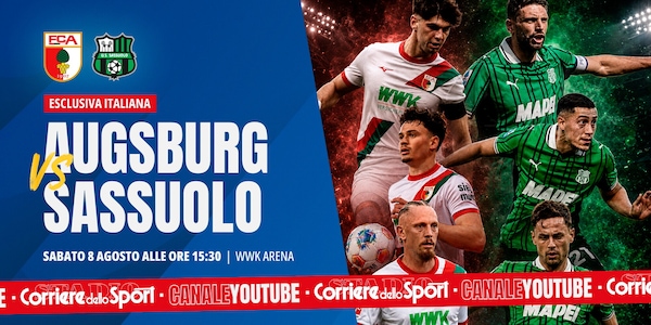 Augsburg-Sassuolo, guarda l'amichevole in diretta streaming sul canale YouTube del Corriere dello Sport