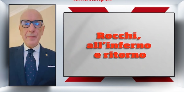 Rocchi, all’inferno e ritorno