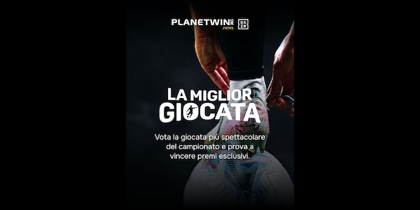La Miglior Giocata, si parte oggi: in palio abbonamenti DAZN Full e un'esperienza VIP con la propria squadra del cuore